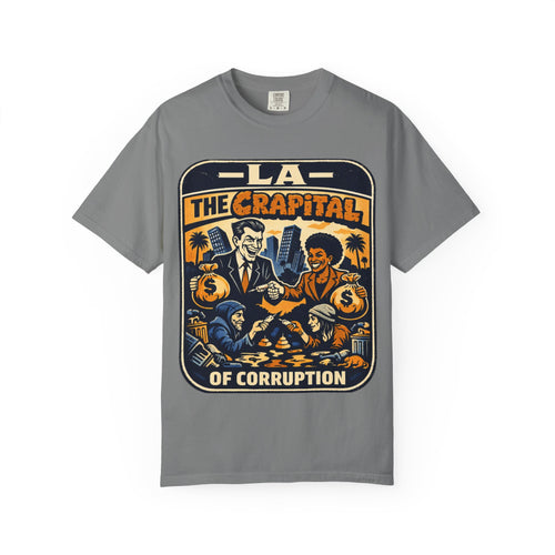 "Falconee | LA The Crapital of Corruption" Premium Political Satire T-Shirt"-Comfort Colors 1717, Bella Canvas 3001, and Gildan 5000