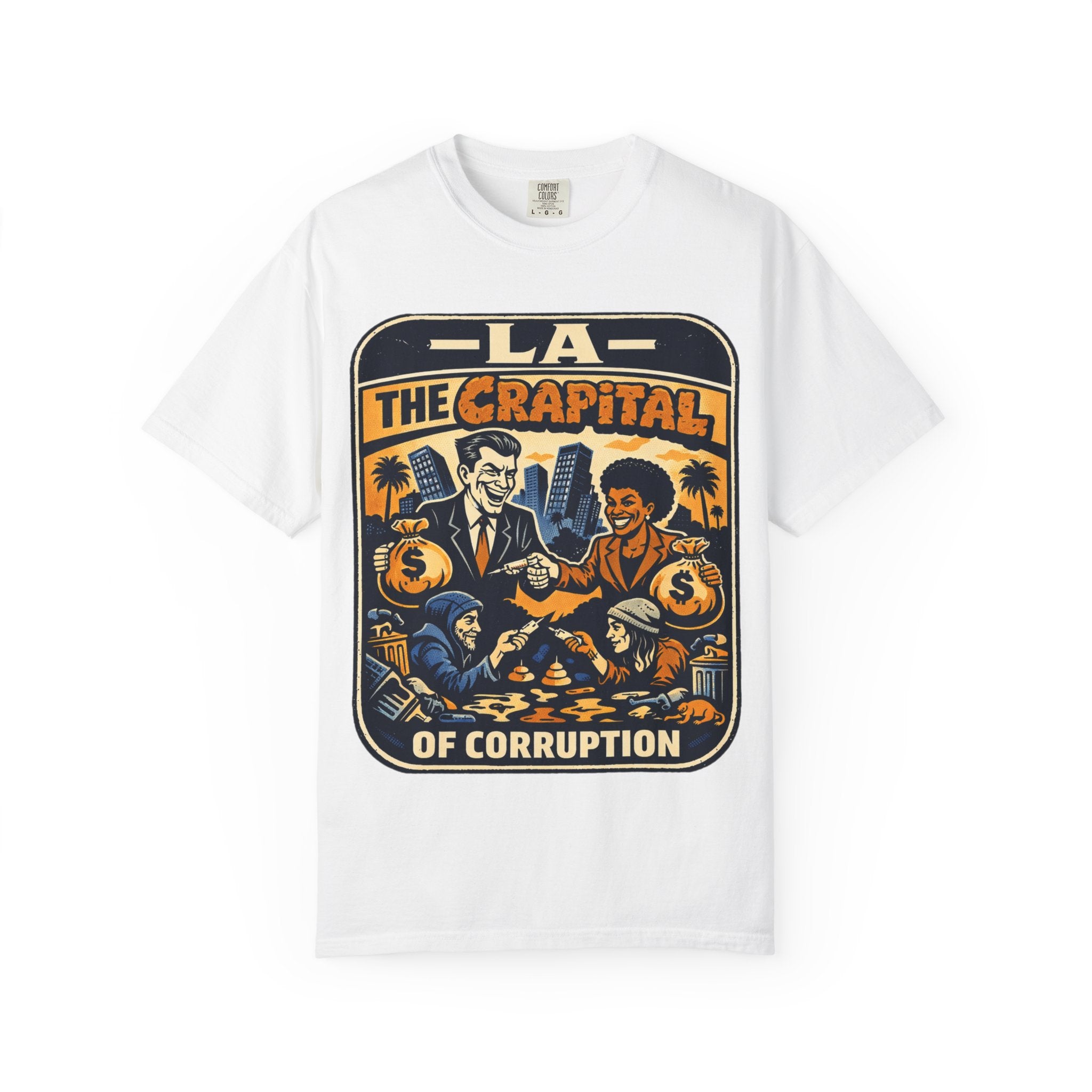 "Falconee | LA The Crapital of Corruption" Premium Political Satire T-Shirt"-Comfort Colors 1717, Bella Canvas 3001, and Gildan 5000