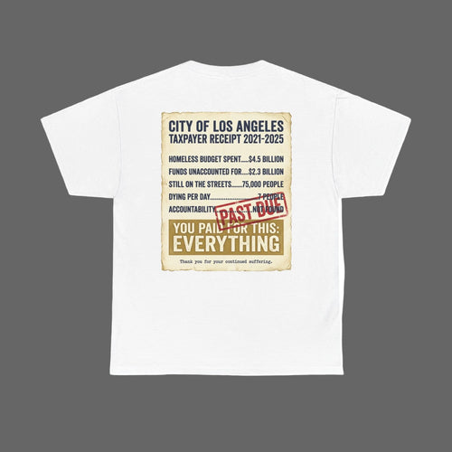 Back of white Gildan 5000 t-shirt showing City of Los Angeles Taxpayer Receipt 2021–2025 satirical graphic stamped Past Due