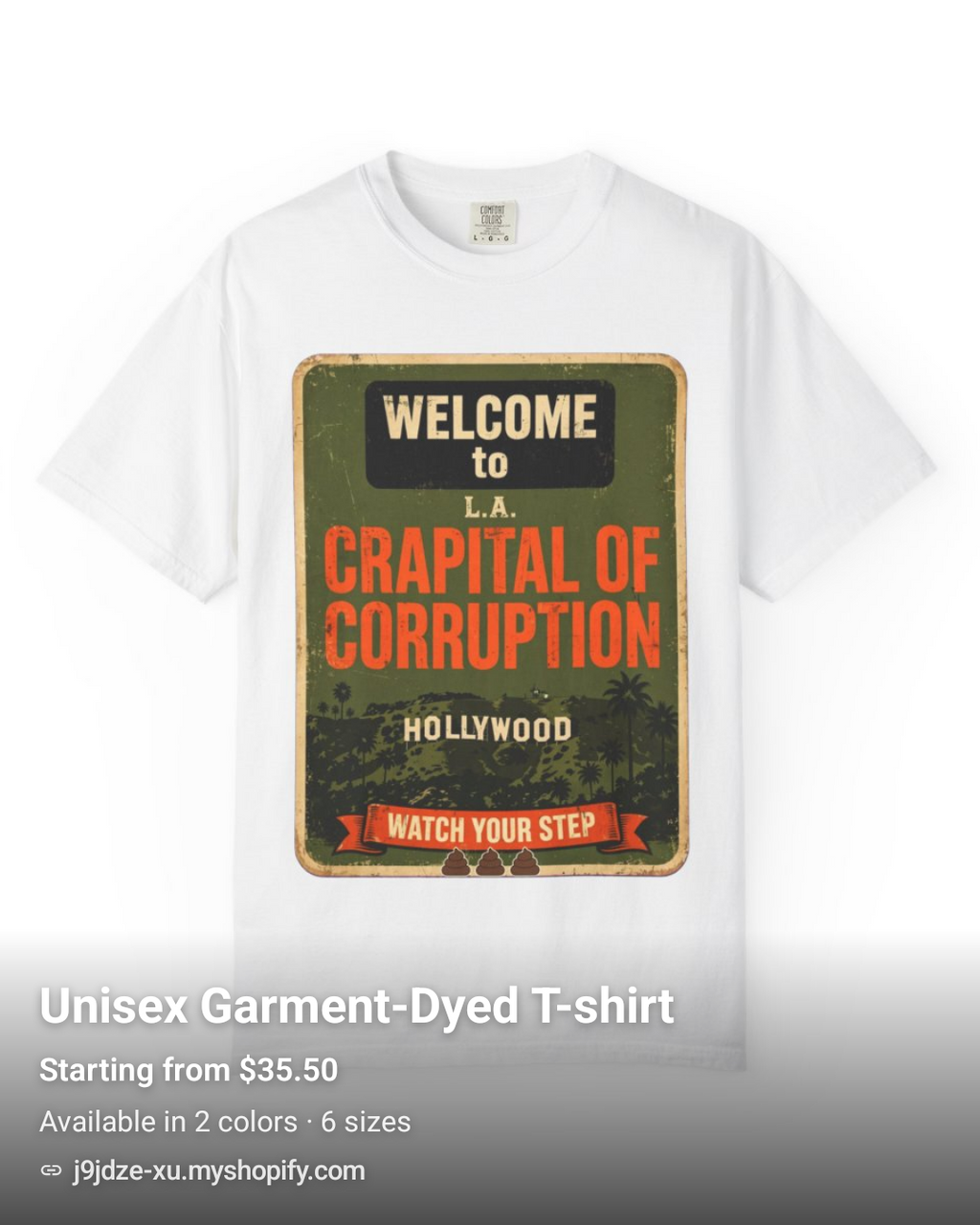 Welcome to LA Crapital of Corruption T-Shirt | Funny Hollywood Satire Tee | Vintage Graphic Unisex Garment Dyed Shirt-Comfort Colors 1717
